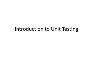 Introduction to Unit Testing