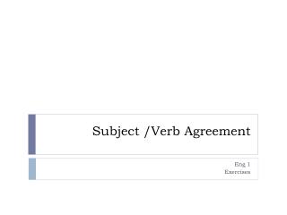 Subject /Verb Agreement