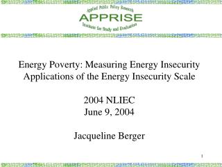 Energy Poverty: Measuring Energy Insecurity Applications of the Energy Insecurity Scale 2004 NLIEC