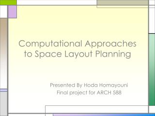 Computational Approaches to Space Layout Planning