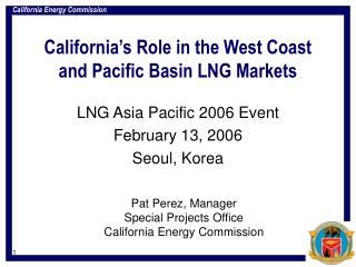 California’s Role in the West Coast and Pacific Basin LNG Markets