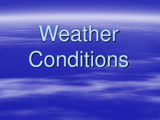 Weather Conditions