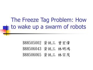 The Freeze Tag Problem: How to wake up a swarm of robots
