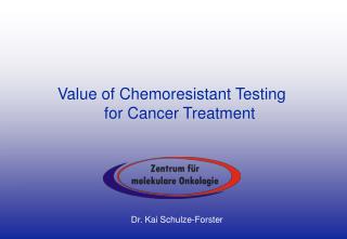 Value of Chemoresistant Testing for Cancer Treatment