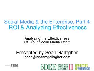 Social Media & the Enterprise, Part 4 ROI & Analyzing Effectiveness