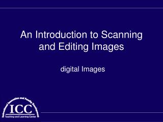 An Introduction to Scanning and Editing Images