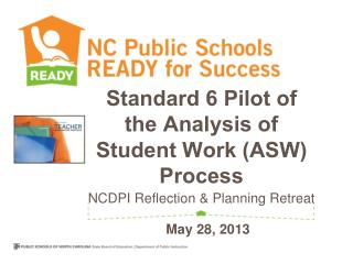 Standard 6 Pilot of the Analysis of Student Work (ASW) Process