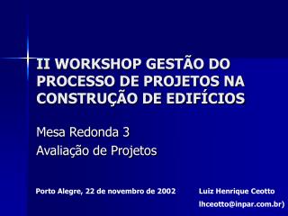 II WORKSHOP GESTÃO DO PROCESSO DE PROJETOS NA CONSTRUÇÃO DE EDIFÍCIOS