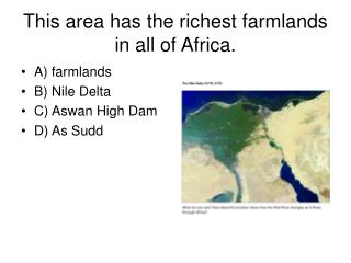This area has the richest farmlands in all of Africa.