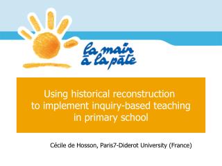 Using historical reconstruction  to implement inquiry-based teaching in primary school