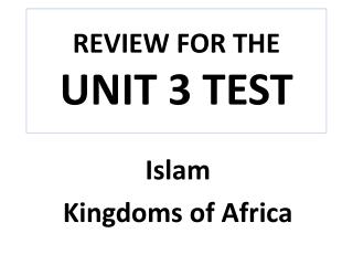 REVIEW FOR THE UNIT 3 TEST