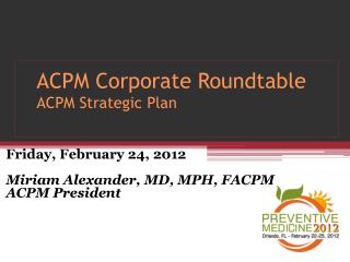ACPM Corporate Roundtable ACPM Strategic Plan