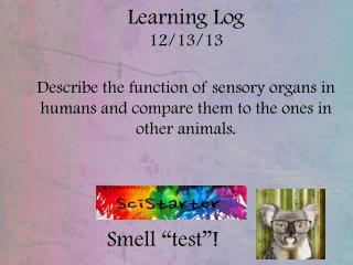 Smell “test”!