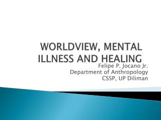 WORLDVIEW, MENTAL ILLNESS AND HEALING