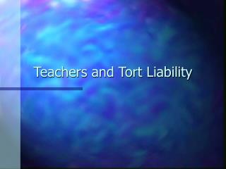 Teachers and Tort Liability