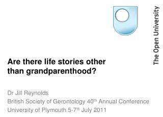 Are there life stories other than grandparenthood?