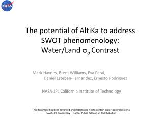 The potential of AltiKa to address SWOT phenomenology: Water/Land s o Contrast