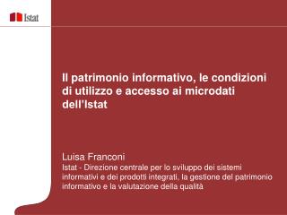 Il patrimonio informativo, le condizioni di utilizzo e accesso ai microdati dell’Istat