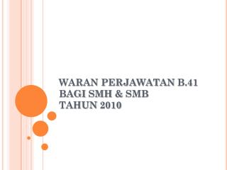 WARAN PERJAWATAN B.41 BAGI SMH &amp; SMB TAHUN 2010