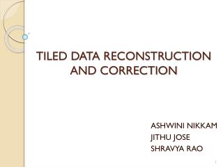 TILED DATA RECONSTRUCTION AND CORRECTION