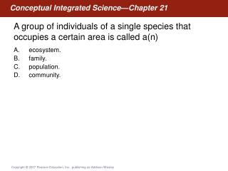 A group of individuals of a single species that occupies a certain area is called a(n)