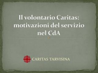 Il volontario Caritas: motivazioni del servizio nel CdA