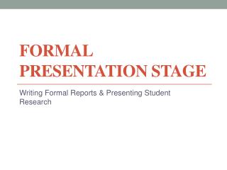 Formal Presentation Stage