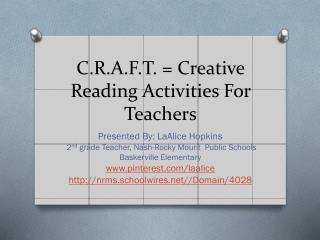 C.R.A.F.T. = Creative Reading Activities For Teachers