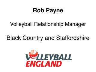 Rob Payne Volleyball Relationship Manager Black Country and Staffordshire