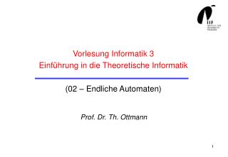 Vorlesung Informatik 3 Einführung in die Theoretische Informatik (02 – Endliche Automaten)