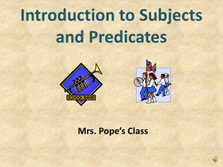 Introduction to Subjects and Predicates