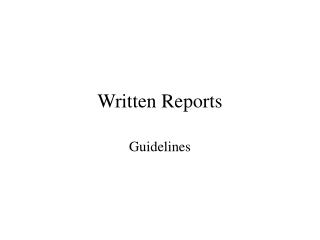 Written Reports