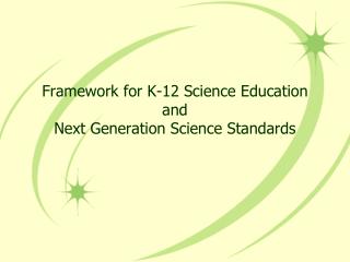 Framework for K-12 Science Education and Next Generation Science Standards