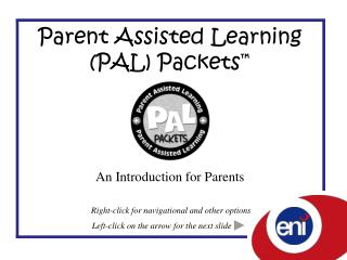 Parent Assisted Learning (PAL) Packets ™