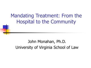 Mandating Treatment: From the Hospital to the Community