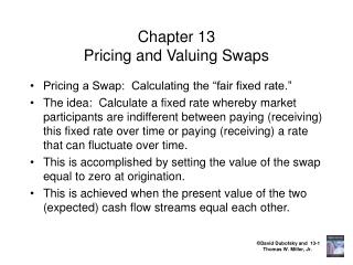 Chapter 13 Pricing and Valuing Swaps