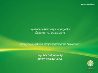 Využívanie biomasy v energetike Šoporňa 19.-20.10. 2011