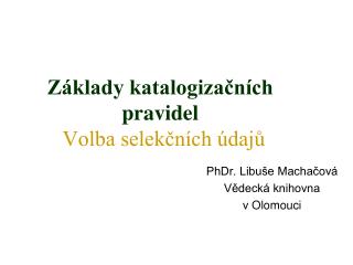 Základy katalogizačních pravidel Volba selekčních údajů