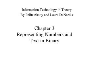 Chapter 3 Representing Numbers and Text in Binary