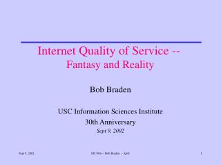 Bob Braden USC Information Sciences Institute 30th Anniversary Sept 9, 2002