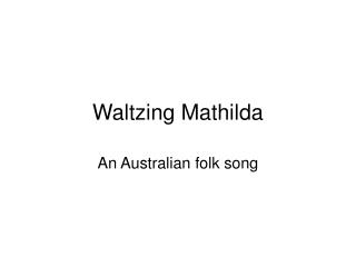 Waltzing Mathilda