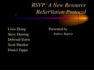 RSVP: A New Resource ReSerVation Protocol