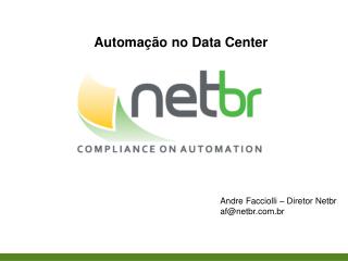 Andre Facciolli – Diretor Netbr af@netbr.br