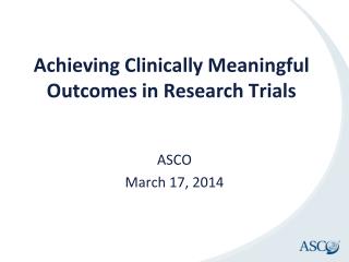 Achieving Clinically Meaningful Outcomes in Research Trials