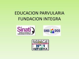 EDUCACION PARVULARIA FUNDACION INTEGRA