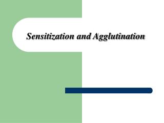 Sensitization and Agglutination