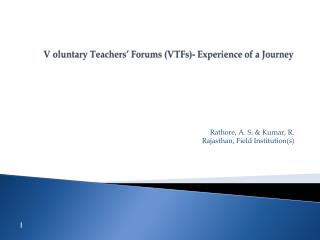 V oluntary Teachers’ Forums (VTFs)- Experience of a Journey