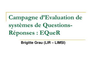 Campagne d’Evaluation de systèmes de Questions-Réponses : EQueR