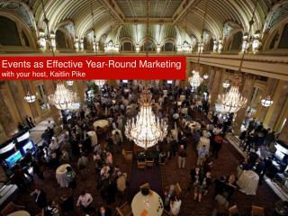 Events as Effective Year-Round Marketing with your host, Kaitlin Pike