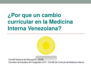 ¿Por que un cambio curricular en la Medicina Interna Venezolana?